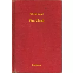 Nyikolaj Vasziljevics Gogol - The Cloak (e-könyv)
