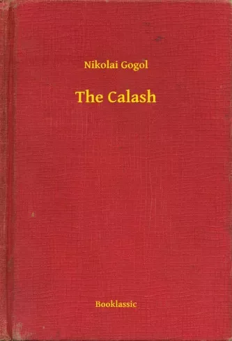 Nyikolaj Vasziljevics Gogol - The Calash (e-könyv)