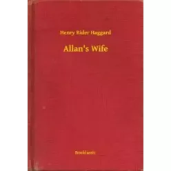 Henry Rider Haggard - Allan's Wife (e-könyv)