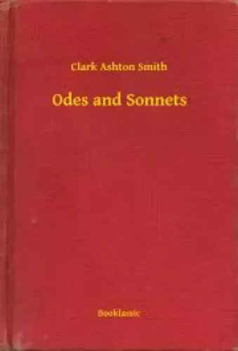 Clark Ashton Smith - Odes and Sonnets (e-könyv)