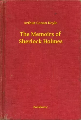 Sir Arthur Conan Doyle - The Memoirs of Sherlock Holmes (e-könyv)