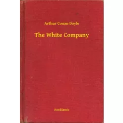 Sir Arthur Conan Doyle - The White Company (e-könyv)