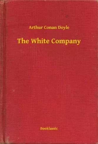Sir Arthur Conan Doyle - The White Company (e-könyv)