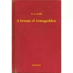 H. G. Wells - A Dream of Armageddon (e-könyv)