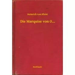 Heinrich von Kleist - Die Marquise von O... (e-könyv)