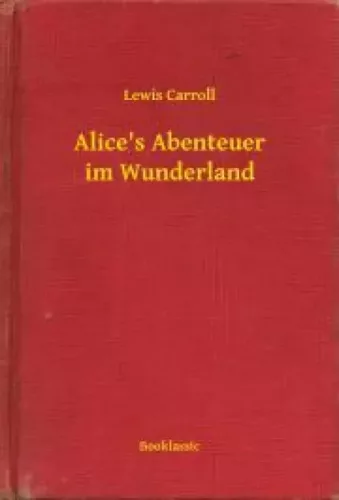 Lewis Carroll - Alice's Abenteuer im Wunderland (e-könyv)