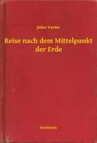Jules Verne - Reise nach dem Mittelpunkt der Erde (e-könyv)