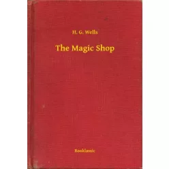 H. G. Wells - The Magic Shop (e-könyv)