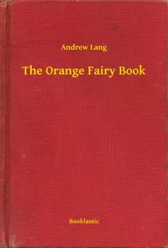 Andrew Lang - The Orange Fairy Book (e-könyv)