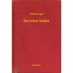 Nyikolaj Vasziljevics Gogol - Die toten Seelen (e-könyv)