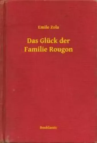 Émile Zola - Das Glück der Familie Rougon (e-könyv)