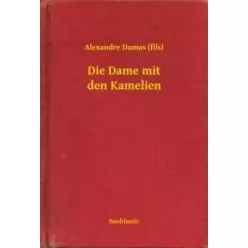 Alexandre Dumas - Die Dame mit den Kamelien (e-könyv)
