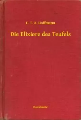 E. T. A. Hoffmann - Die Elixiere des Teufels (e-könyv)