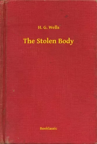 H. G. Wells - The Stolen Body (e-könyv)