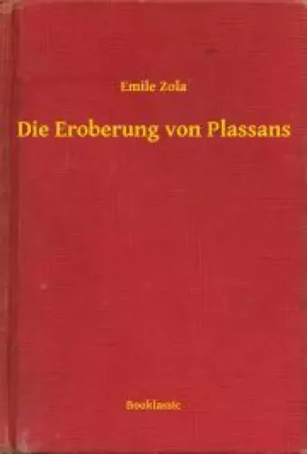 Émile Zola - Die Eroberung von Plassans (e-könyv)