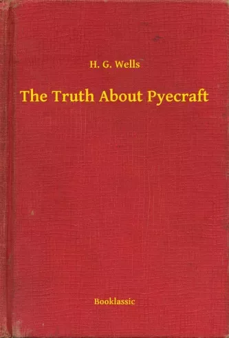 H. G. Wells - The Truth About Pyecraft (e-könyv)