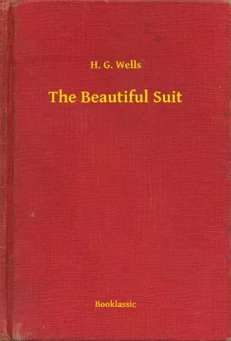 H. G. Wells - The Beautiful Suit (e-könyv)
