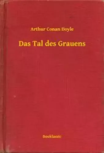 Sir Arthur Conan Doyle - Das Tal des Grauens (e-könyv)