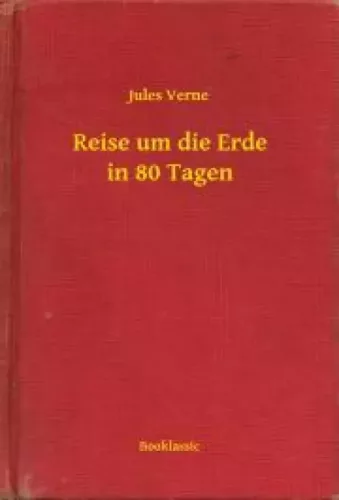 Jules Verne - Reise um die Erde in 80 Tagen (e-könyv)