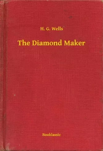 H. G. Wells - The Diamond Maker (e-könyv)