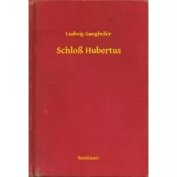 Ludwig Ganghofer - Schloß Hubertus (e-könyv)