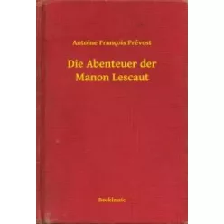   Antoine François Prévost - Die Abenteuer der Manon Lescaut (e-könyv)