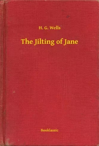 H. G. Wells - The Jilting of Jane (e-könyv)