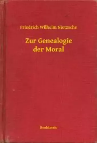Friedrich Nietzsche - Zur Genealogie der Moral (e-könyv)