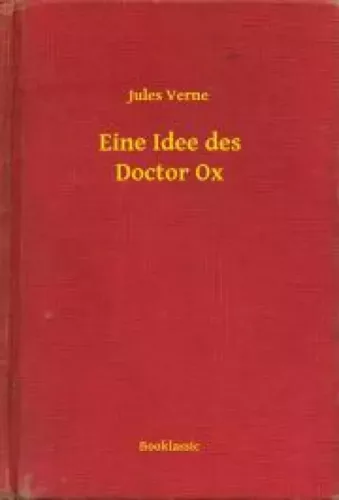 Jules Verne - Eine Idee des Doctor Ox (e-könyv)