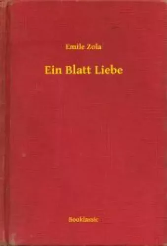 Émile Zola - Ein Blatt Liebe (e-könyv)