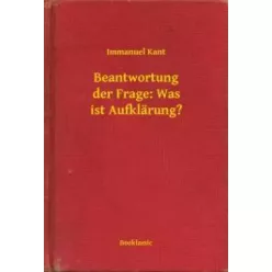   Immanuel Kant - Beantwortung der Frage: Was ist Aufklärung? (e-könyv)