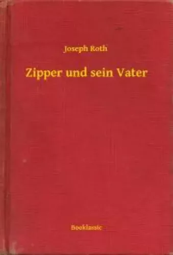 Joseph Roth - Zipper und sein Vater (e-könyv)