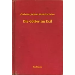   Christian Johann Heinrich Heine - Die Götter im Exil (e-könyv)