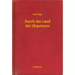Karl May - Durch das Land der Skipetaren (e-könyv)