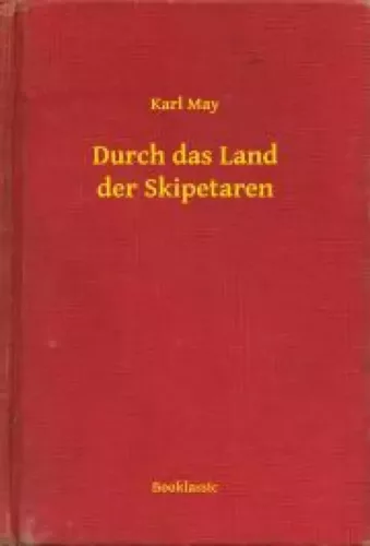 Karl May - Durch das Land der Skipetaren (e-könyv)