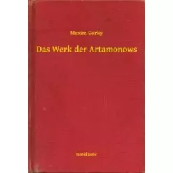 Maxim Gorky - Das Werk der Artamonows (e-könyv)