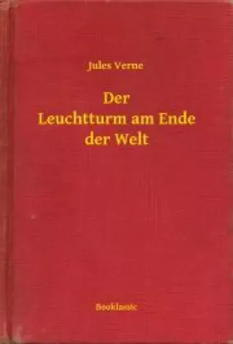 Jules Verne - Der Leuchtturm am Ende der Welt (e-könyv)