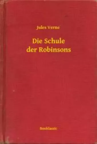 Jules Verne - Die Schule der Robinsons (e-könyv)