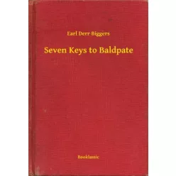 Earl Derr Biggers - Seven Keys to Baldpate (e-könyv)