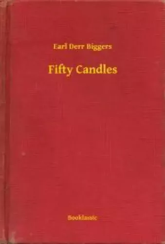 Earl Derr Biggers - Fifty Candles (e-könyv)
