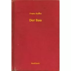 Franz Kafka - Der Bau (e-könyv)