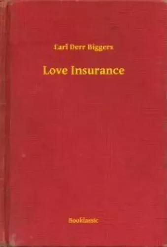 Earl Derr Biggers - Love Insurance (e-könyv)