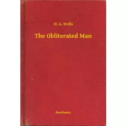 H. G. Wells - The Obliterated Man (e-könyv)