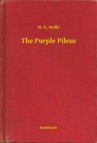 H. G. Wells - The Purple Pileus (e-könyv)