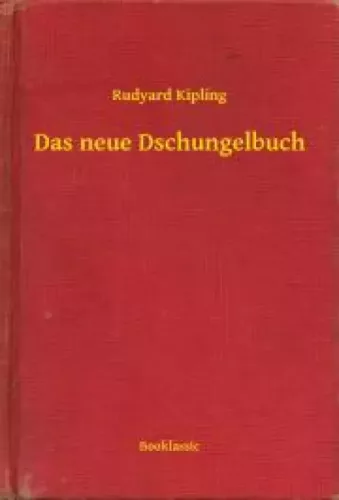Rudyard Kipling - Das neue Dschungelbuch (e-könyv)