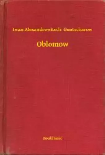 Iwan Alexandrowitsch Gontscharow - Oblomow (e-könyv)