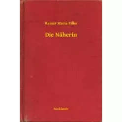 Rainer Maria Rilke - Die Näherin (e-könyv)