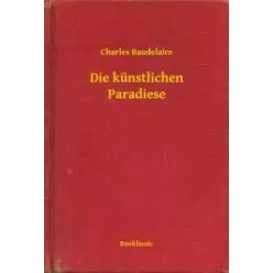 Charles Baudelaire - Die künstlichen Paradiese (e-könyv)