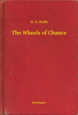 H. G. Wells - The Wheels of Chance (e-könyv)