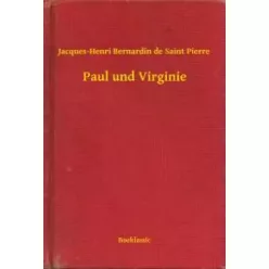   Jacques-Henri Bernardin de Saint-Pierre - Paul und Virginie (e-könyv)